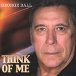 George Ball: Think of Me