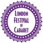 London Cabaret Festival: April 28 – May 11