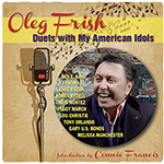 Oleg Frish: Duets with My American Idols