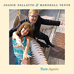 Joanie Pallato & Marshall Vente: Two Again