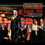 Mark Nadler: Runnin’ Wild: Sin Songs from the Jazz Age