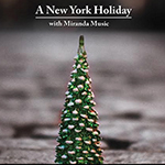 A New York Holiday with Miranda Music