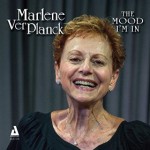 Marlene Ver Planck: The Mood I’m In