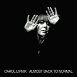 Carol Lipnik: Almost Back to Normal