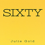 Julie Gold: Sixty