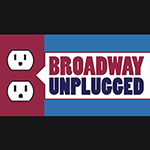 May 1: Broadway Unplugged