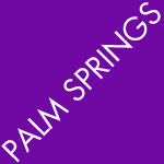 Palm Springs Pick of The Week COMING SOON