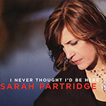 Sarah Partridge: I Never Thought I’d Be Here