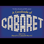 Mar. 11: A Cavalcade of Cabaret