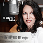 Hilary Kole: The Judy Garland Project