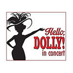 July 8 & 9: Hello, Dolly! in Concert