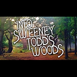 Into Sweeney Todd’s Woods