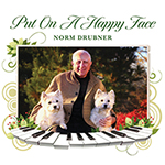 Norm Drubner: Put on a Happy Face